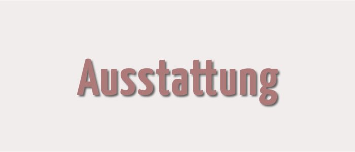 Ausstattung